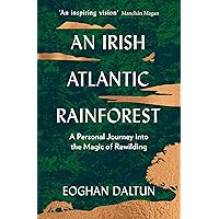 Irish Atlantic Rainforest Irish Atlantic Rainforest Hardcover Kindle Paperback