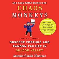 Chaos Monkeys - Revised Edition: Obscene Fortune and Random Failure in Silicon Valley Chaos Monkeys - Revised Edition: Obscene Fortune and Random Failure in Silicon Valley Audible Audiobook Hardcover Kindle Paperback MP3 CD