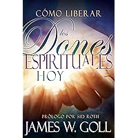 Cómo liberar los dones espirituales hoy (Spanish Edition) Cómo liberar los dones espirituales hoy (Spanish Edition) Paperback Kindle