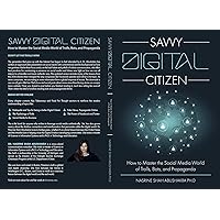 Savvy Digital Citizenship: How to Master the Social Media World of Trolls, Bots, and Propaganda