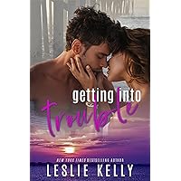 Getting Into Trouble (Trouble Series Book 2) Getting Into Trouble (Trouble Series Book 2) Kindle