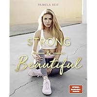 Strong & Beautiful: von Pamela Reif (German Edition) Strong & Beautiful: von Pamela Reif (German Edition) Kindle Hardcover