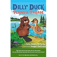 Dilly Duck Plans a Parade: A Children's Book About Empathy, Kindness, Colors and Senses (Dilly Duck and Friends)