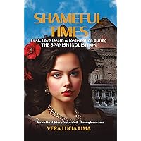 Shameful Times: Lust, Love, Death & Redemption during The SPANISH INQUISITION