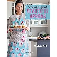 How to Sew Beautiful Aprons How to Sew Beautiful Aprons Paperback