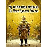 My Cultivation Methods All Have Special Effects: Litrpg/Fantasy Evil Harem Romance Book 1 My Cultivation Methods All Have Special Effects: Litrpg/Fantasy Evil Harem Romance Book 1 Kindle