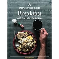 BACKPACKER's Best Recipes: Breakfast: 35 Delicious Meals for the Trail