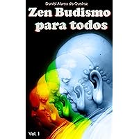 Zen Budismo Para Todos Vol. I: Esse próprio corpo é o nirvana (Portuguese Edition) Zen Budismo Para Todos Vol. I: Esse próprio corpo é o nirvana (Portuguese Edition) Kindle Paperback