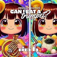 Can I Eat a Trumpet?: Melody Munchies Series: Trumpet to Xylophone Can I Eat a Trumpet?: Melody Munchies Series: Trumpet to Xylophone Kindle Paperback