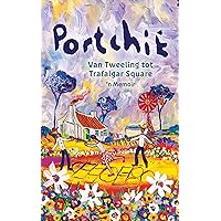 Portchie: Van Tweeling tot Trafalgar Square (Afrikaans Edition) Portchie: Van Tweeling tot Trafalgar Square (Afrikaans Edition) Kindle