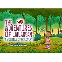 The Adventures of Lailabean : A Journey of Discovery The Adventures of Lailabean : A Journey of Discovery Kindle Paperback