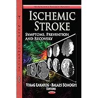 Ischemic Stroke: Symptoms, Prevention and Recovery (Neuroscience Research Progress) Ischemic Stroke: Symptoms, Prevention and Recovery (Neuroscience Research Progress) Hardcover