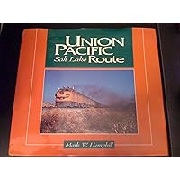 Union Pacific: Salt Lake Route Union Pacific: Salt Lake Route Hardcover