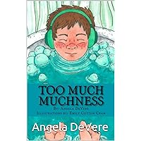 Too Much Muchness: A bedtime story for children with Autism (ASD) Too Much Muchness: A bedtime story for children with Autism (ASD) Kindle Paperback