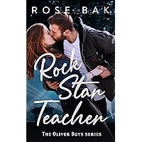 Rock Star Teacher: A Hot Friends-to-Lovers Romantic Comedy (The Oliver Boys Rockstar Romance Series Book 2)
