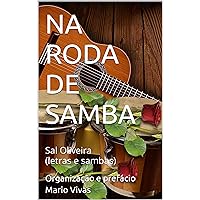 NA RODA DE SAMBA: Sal Oliveira (letras e sambas) (Portuguese Edition)