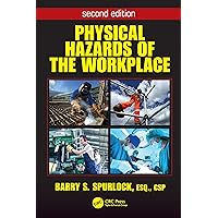 Physical Hazards of the Workplace (Occupational Safety & Health Guide Series) Physical Hazards of the Workplace (Occupational Safety & Health Guide Series) Kindle Hardcover Paperback