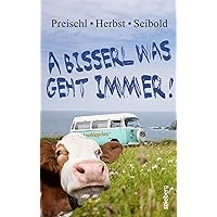 A bisserl was geht immer! (German Edition)