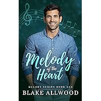 Melody of the Heart: A Contemporary MM Romance (Melody Series Book 1) Melody of the Heart: A Contemporary MM Romance (Melody Series Book 1) Kindle Paperback