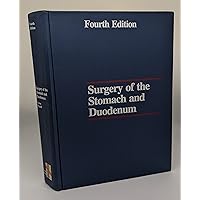 Surgery of the Stomach and Duodenum Surgery of the Stomach and Duodenum Hardcover