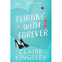 Flirting with Forever: A Hot Romantic Comedy (Dirty Martini Running Club Book 4)