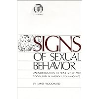 Signs of Sexual Behavior: An Introduction to Some Sex-Related Vocabulary in American Sign Language Signs of Sexual Behavior: An Introduction to Some Sex-Related Vocabulary in American Sign Language Paperback
