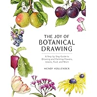 The Joy of Botanical Drawing: A Step-by-Step Guide to Drawing and Painting Flowers, Leaves, Fruit, and More The Joy of Botanical Drawing: A Step-by-Step Guide to Drawing and Painting Flowers, Leaves, Fruit, and More Paperback Kindle Spiral-bound