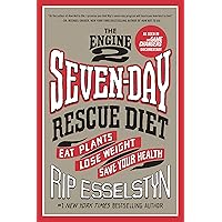 The Engine 2 Seven-Day Rescue Diet: Eat Plants, Lose Weight, Save Your Health The Engine 2 Seven-Day Rescue Diet: Eat Plants, Lose Weight, Save Your Health Paperback Kindle Audible Audiobook Hardcover