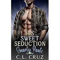 Smarty Pants: A Small Town Curvy Girl Romance (His Sweet Seduction)