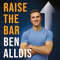Raise the Bar: How to Push Beyond Your Limits and Build a Stronger Future You Raise the Bar: How to Push Beyond Your Limits and Build a Stronger Future You Audible Audiobook Hardcover Kindle Paperback