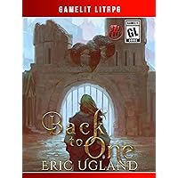 Back to One: A LitRPG/Gamelit Adventure (The Bad Guys Book 7) Back to One: A LitRPG/Gamelit Adventure (The Bad Guys Book 7) Kindle Paperback