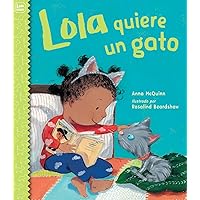 Lola quiere un gato (Lola Reads) (Spanish Edition) Lola quiere un gato (Lola Reads) (Spanish Edition) Paperback Hardcover