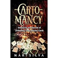Cartomancy: Unlocking the Secrets of Divination Using Playing Cards (Learning Tarot) Cartomancy: Unlocking the Secrets of Divination Using Playing Cards (Learning Tarot) Kindle Paperback Hardcover