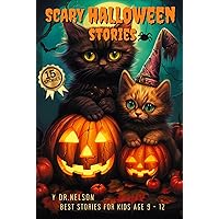 Halloween Stories For Kids: 15 Short Horror, Spooky, for Sharing Around a Campfire. Halloween Stories For Kids: 15 Short Horror, Spooky, for Sharing Around a Campfire. Kindle Paperback