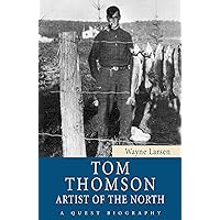 Tom Thomson: Artist of the North (Quest Biography, 28) Tom Thomson: Artist of the North (Quest Biography, 28) Kindle Paperback Mass Market Paperback