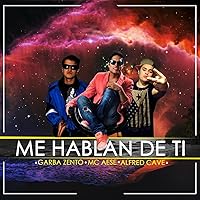 Me Hablan De Ti (feat. Garba Zento & Alfred Cave) Me Hablan De Ti (feat. Garba Zento & Alfred Cave) MP3 Music