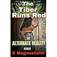 The Tiber Runs Red: An Alternate Reality Novel: Survival in Prehistoric Wilderness (Back to the Stone Age Book 2)