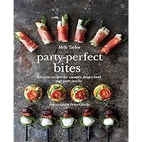 Party-Perfect Bites: Delicious recipes for canapés, finger food and party snacks Party-Perfect Bites: Delicious recipes for canapés, finger food and party snacks Hardcover Kindle