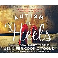 Autism in Heels: The Untold Story of a Female Life on the Spectrum Autism in Heels: The Untold Story of a Female Life on the Spectrum Audible Audiobook Hardcover Kindle Paperback Audio CD