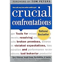 Crucial Confrontations: Tools for Resolving Broken Promises, Violated Expectations, and Bad Behavior Crucial Confrontations: Tools for Resolving Broken Promises, Violated Expectations, and Bad Behavior Paperback Audible Audiobook Audio CD