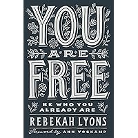 You Are Free: Be Who You Already Are You Are Free: Be Who You Already Are Paperback Audible Audiobook Kindle Hardcover MP3 CD