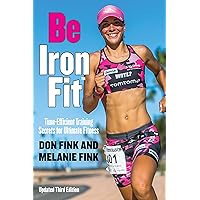 Be IronFit: Time-Efficient Training Secrets for Ultimate Fitness Be IronFit: Time-Efficient Training Secrets for Ultimate Fitness Paperback Kindle