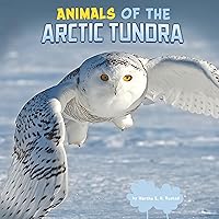 Animals of the Arctic Tundra: Wild Biomes Animals of the Arctic Tundra: Wild Biomes Paperback Audible Audiobook Kindle Hardcover