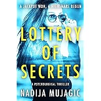 Lottery of Secrets: A Psychological Thriller with a Shocking Twist (Lottery (Gripping Psychological Thrillers) Book 1)
