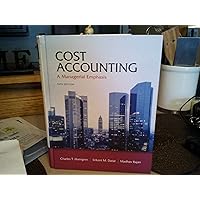 Cost Accounting: A Managerial Emphasis Cost Accounting: A Managerial Emphasis Hardcover Paperback