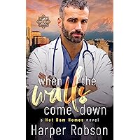 When The Walls Come Down: Hot Dam Homes Book Two When The Walls Come Down: Hot Dam Homes Book Two Kindle Paperback