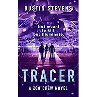 Tracer - A Thriller: A Zoo Crew Novel (Zoo Crew series Book 3) Tracer - A Thriller: A Zoo Crew Novel (Zoo Crew series Book 3) Kindle Audible Audiobook Paperback Audio CD