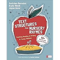 Text Structures From Nursery Rhymes: Teaching Reading and Writing to Young Children (Corwin Literacy) Text Structures From Nursery Rhymes: Teaching Reading and Writing to Young Children (Corwin Literacy) Paperback Kindle