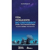 Vida Inteligente no Universo?: A Fé Católica e a Busca por Vida Extraterrestre Inteligente (Portuguese Edition)