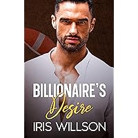 Billionaire's Desire: An Age Gap Enemies to Lovers Romance Billionaire's Desire: An Age Gap Enemies to Lovers Romance Kindle Paperback